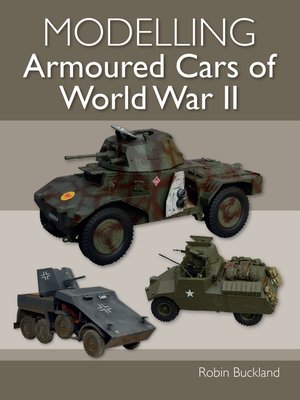 cover image of Modelling Armoured Cars of World War II
